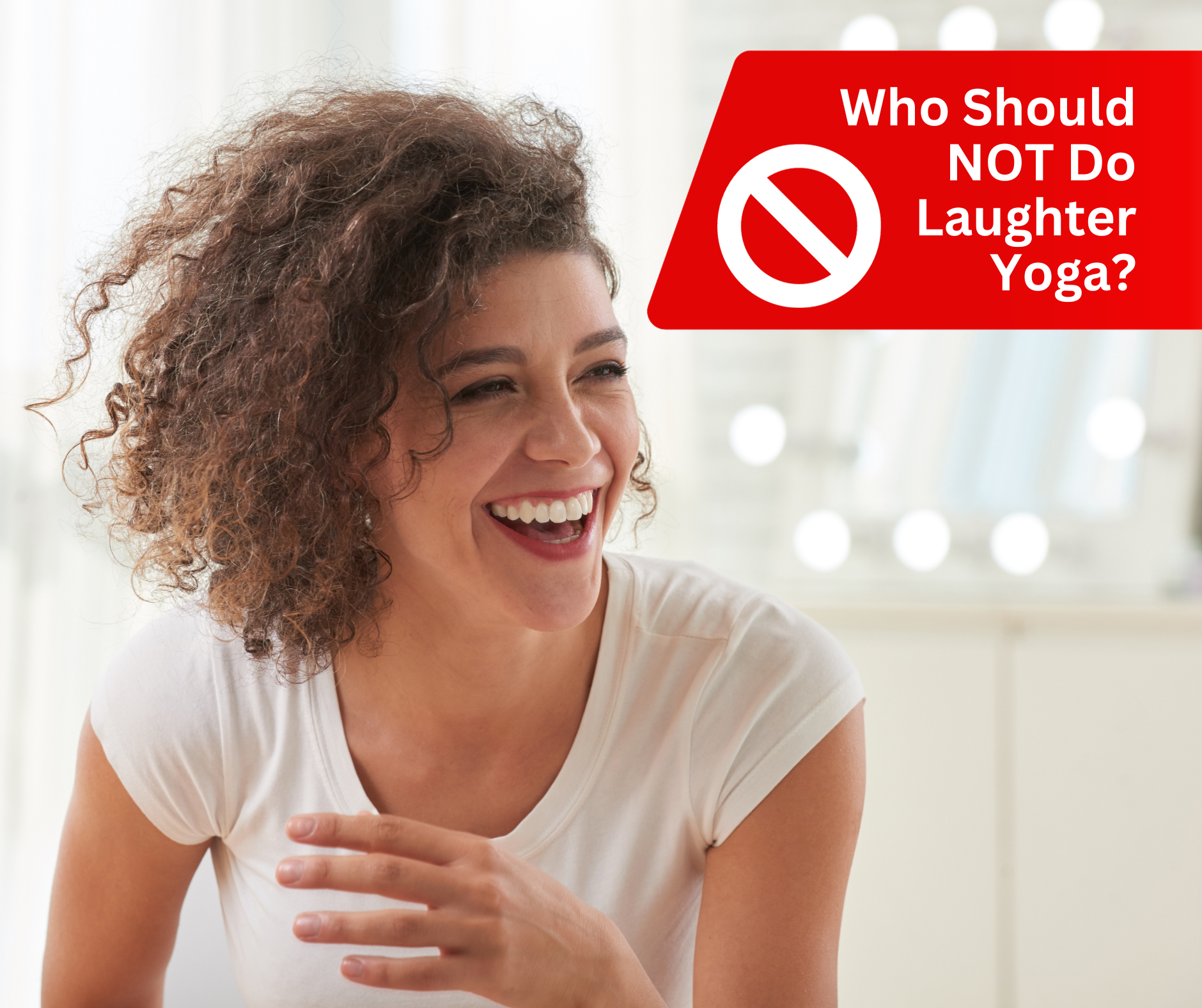 Who should not do Laughter Yoga